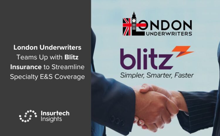  London Underwriters Teams Up with Blitz Insurance to Streamline Specialty E&S Coverage