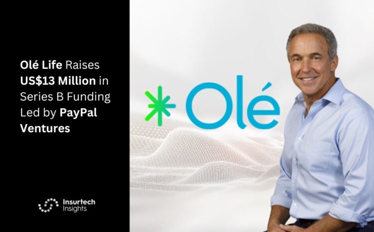  Olé Life Raises US$13 Million in Series B Funding Led by PayPal Ventures