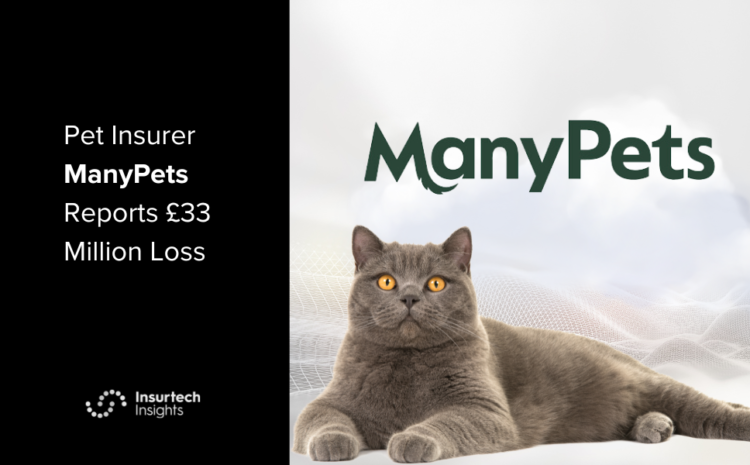  Pet Insurer ManyPets Reports £33 Million Loss