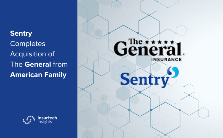  Sentry Completes Acquisition of The General from American Family