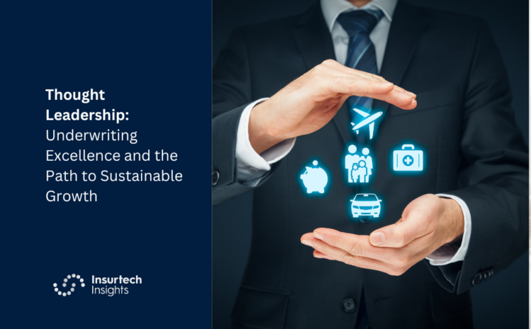  Thought Leadership: Underwriting Excellence and the Path to Sustainable Growth