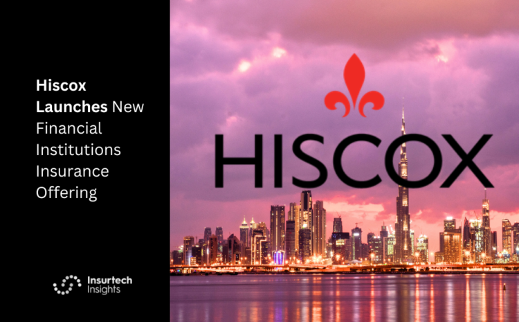  Hiscox Launches New Financial Institutions Insurance Offering