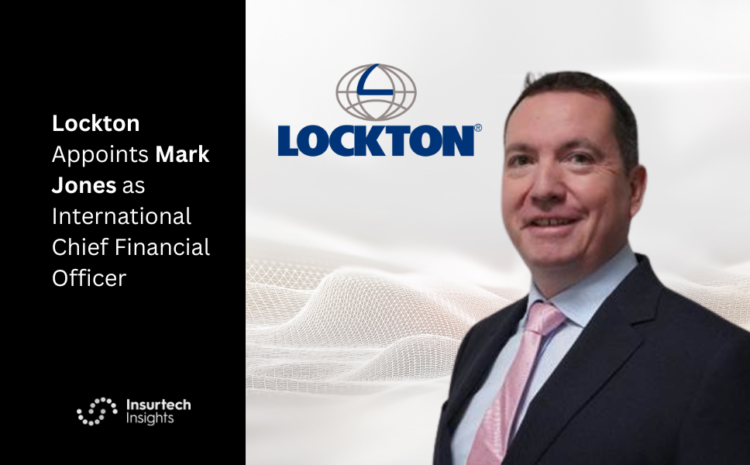  Lockton Appoints Mark Jones as International Chief Financial Officer