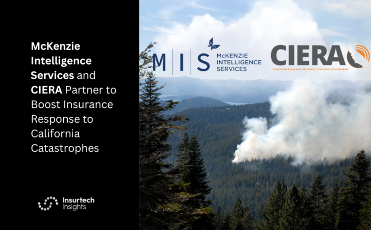  McKenzie Intelligence Services and CIERA Partner to Boost Insurance Response to California Catastrophes