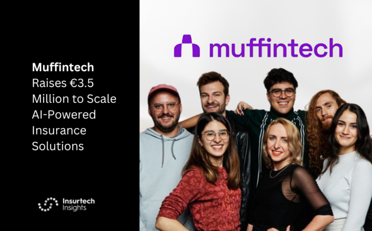  Muffintech Raises €3.5 Million to Scale AI-Powered Insurance Solutions
