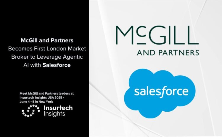  McGill and Partners Becomes First London Market Broker to Leverage Agentic AI with Salesforce