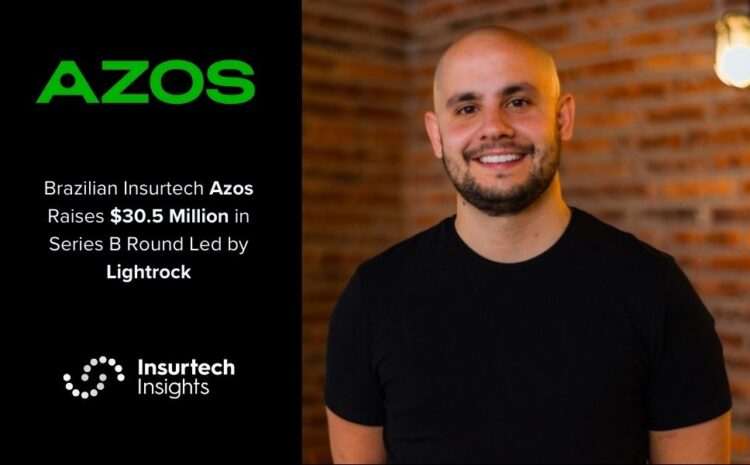  Brazilian Insurtech Azos Raises $30.5 Million in Series B Round Led by Lightrock