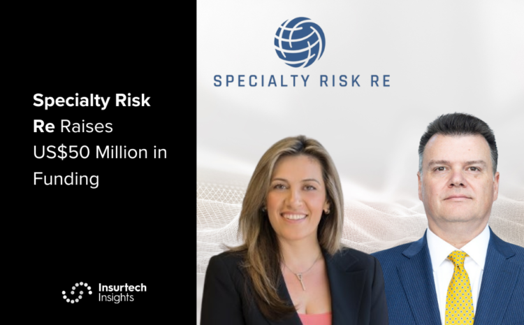  Specialty Risk Re Raises US$50 Million in Funding