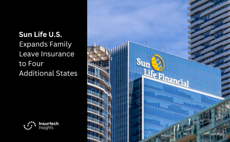  Sun Life U.S. Expands Family Leave Insurance to Four Additional States