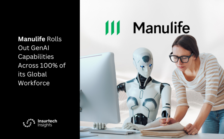  Manulife Rolls Out GenAI Capabilities Across 100% of its Global Workforce