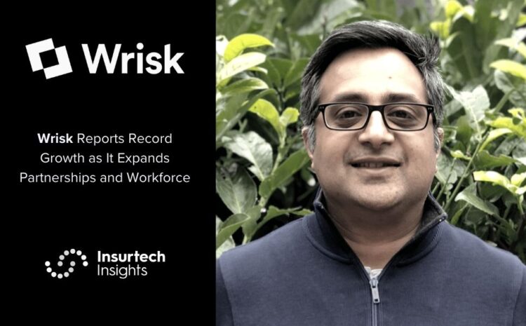  Wrisk Reports Record Growth as It Expands Partnerships and Workforce