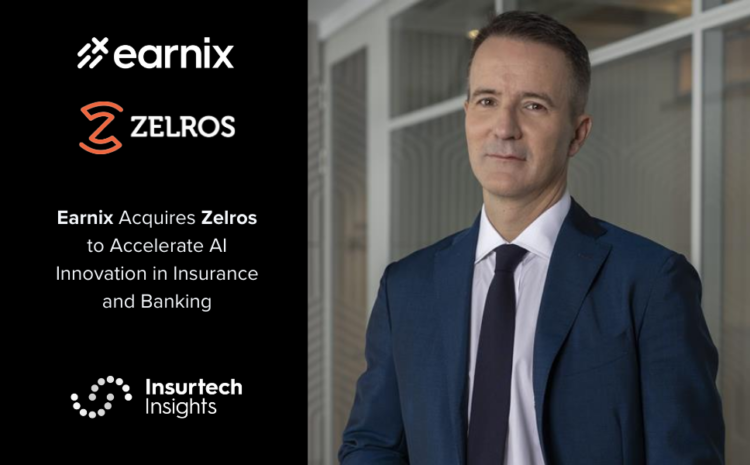  Earnix Acquires Zelros to Accelerate AI Innovation in Insurance and Banking