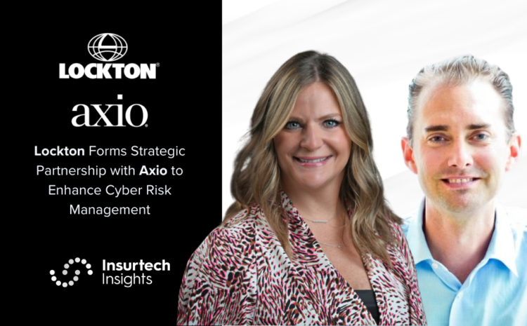  Lockton Forms Strategic Partnership with Axio to Enhance Cyber Risk Management