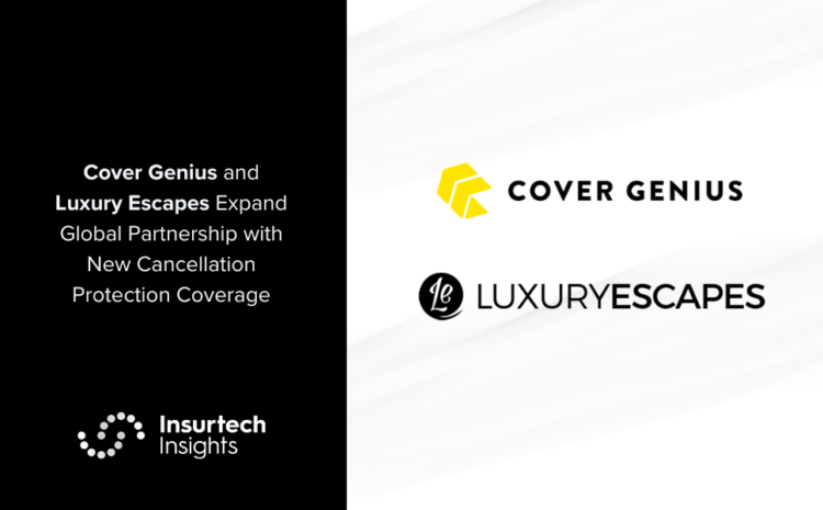  Cover Genius and Luxury Escapes Expand Global Partnership with New Cancellation Protection Coverage