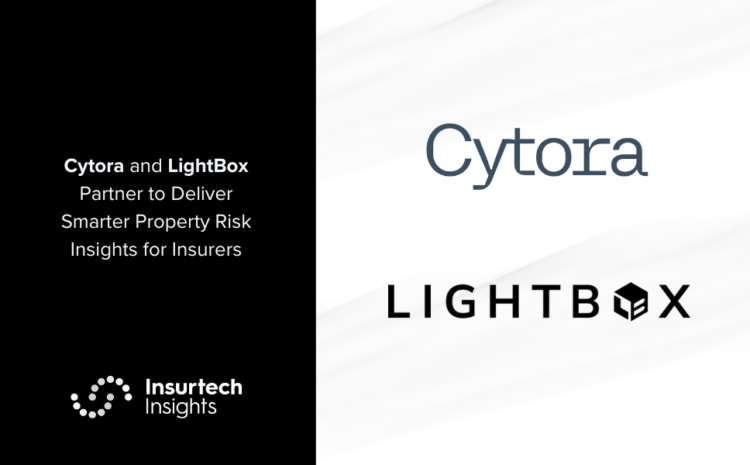  Cytora and LightBox Partner to Deliver Smarter Property Risk Insights for Insurers