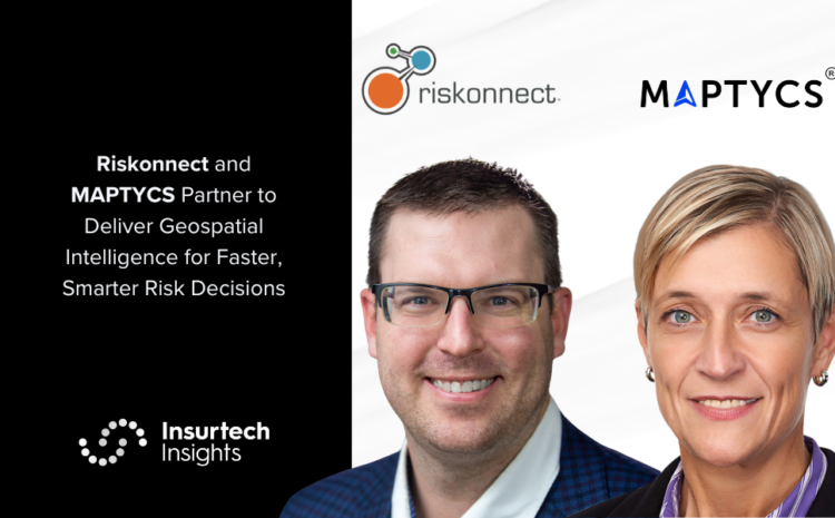  Riskonnect and MAPTYCS Partner to Deliver Geospatial Intelligence for Faster, Smarter Risk Decisions