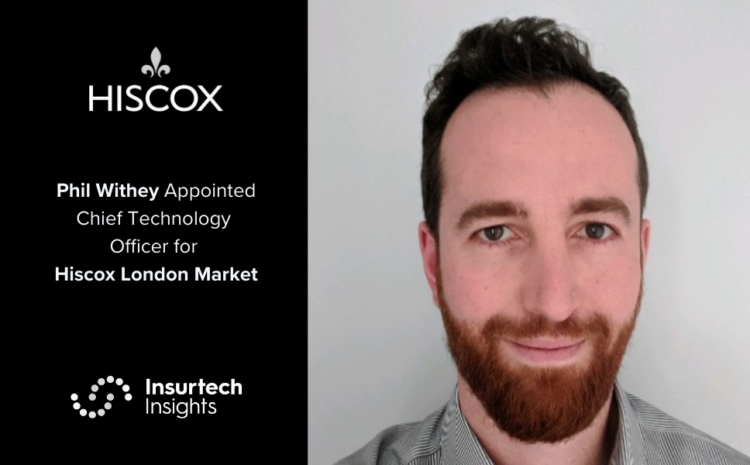  Phil Withey Appointed Chief Technology Officer for Hiscox London Market