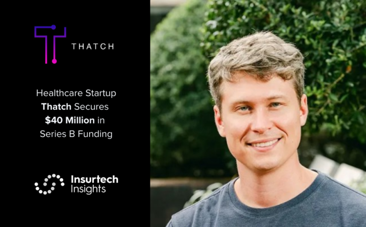  Healthcare Startup Thatch Secures $40 Million in Series B Funding