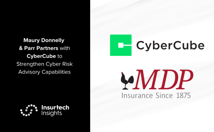  Maury Donnelly & Parr Partners with CyberCube to Strengthen Cyber Risk Advisory Capabilities