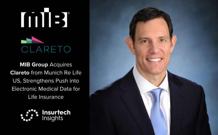  MIB Group Acquires Clareto from Munich Re Life US, Strengthens Push into Electronic Medical Data for Life Insurance