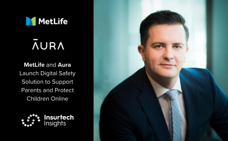  MetLife and Aura Launch Digital Safety Solution to Support Parents and Protect Children Online