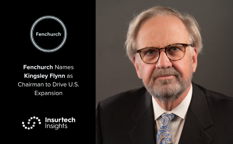  Fenchurch Names Kingsley Flynn as Chairman to Drive U.S. Expansion