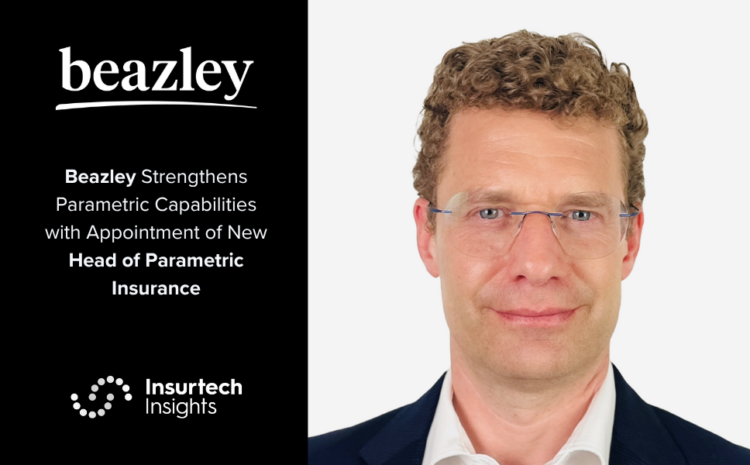  Beazley Strengthens Parametric Capabilities with Appointment of New Head of Parametric Insurance