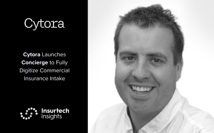  Cytora Launches Concierge to Fully Digitize Commercial Insurance Intake