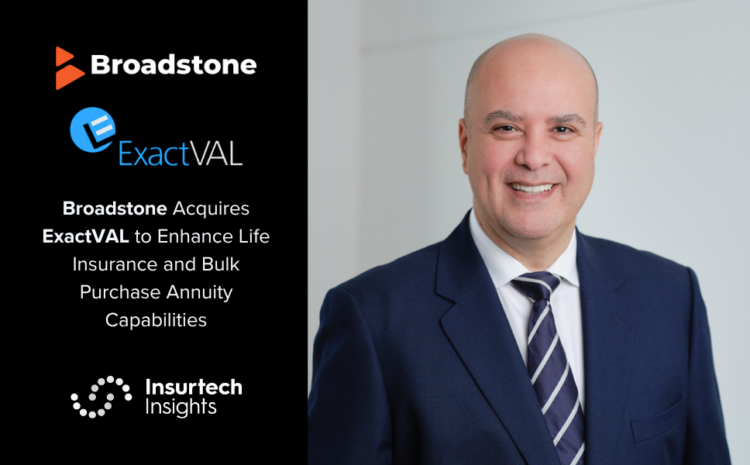  Broadstone Acquires ExactVAL to Enhance Life Insurance and Bulk Purchase Annuity Capabilities
