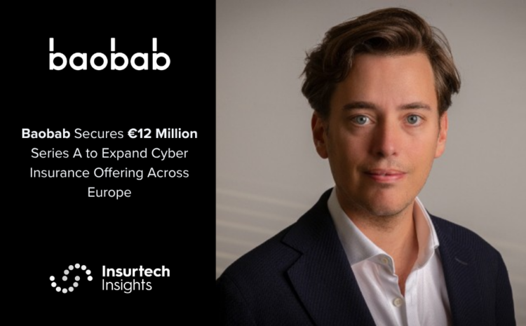  Baobab Secures €12 Million Series A to Expand Cyber Insurance Offering Across Europe