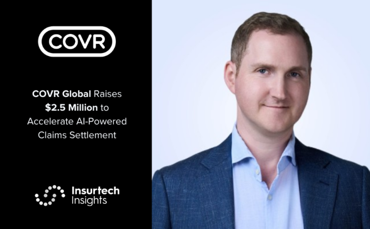 COVR Global Raises $2.5 Million to Accelerate AI-Powered Claims Settlement