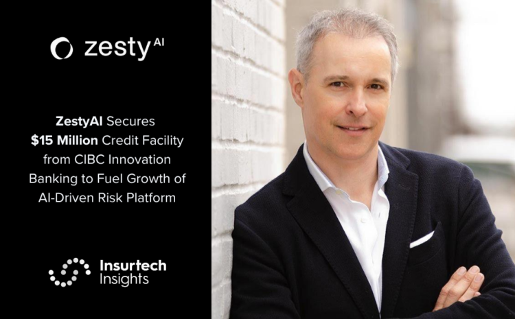 ZestyAI Secures $15 Million Credit Facility from CIBC Innovation Banking to Fuel Growth of AI-Driven Risk Platform