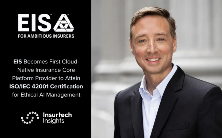  EIS Becomes First Cloud-Native Insurance Core Platform Provider to Attain ISO/IEC 42001 Certification for Ethical AI Management