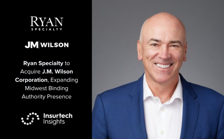  Ryan Specialty to Acquire J.M. Wilson Corporation, Expanding Midwest Binding Authority Presence