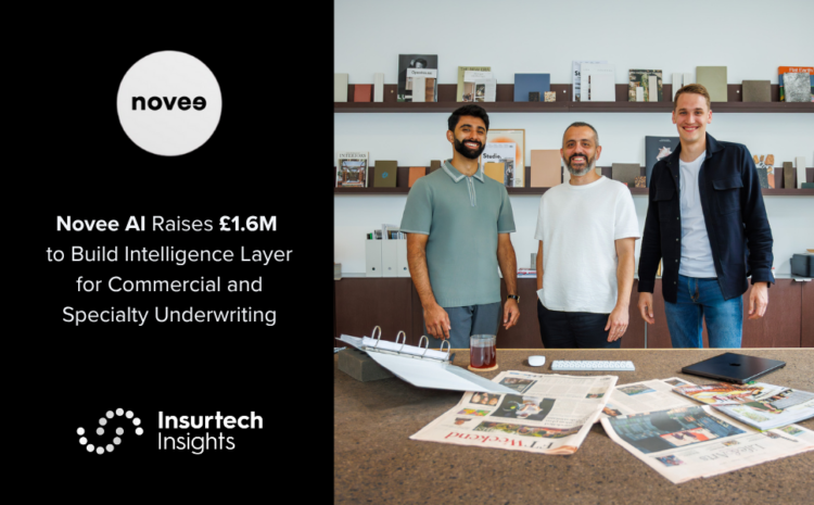  Novee AI Raises £1.6M to Build Intelligence Layer for Commercial and Specialty Underwriting