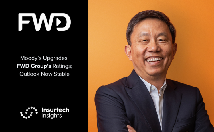  Moody’s Upgrades FWD Group’s Ratings; Outlook Now Stable