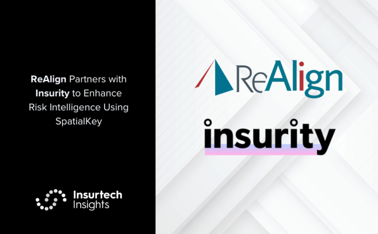  ReAlign Partners with Insurity to Enhance Risk Intelligence Using SpatialKey