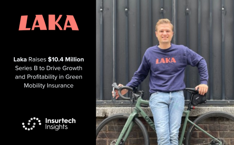  Laka Raises $10.4 Million Series B to Drive Growth and Profitability in Green Mobility Insurance