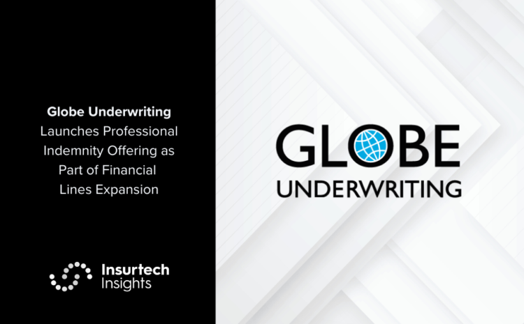  Globe Underwriting Launches Professional Indemnity Offering as Part of Financial Lines Expansion