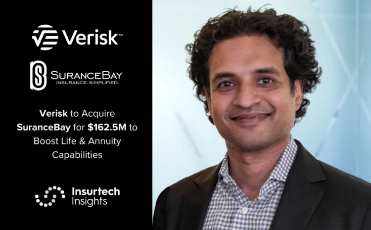  Verisk to Acquire SuranceBay for $162.5M to Boost Life & Annuity Capabilities