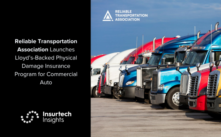  Reliable Transportation Association Launches Lloyd’s-Backed Physical Damage Insurance Program for Commercial Auto