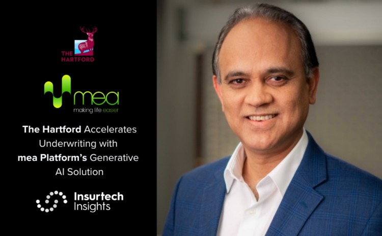  The Hartford Accelerates Underwriting with mea Platform’s Generative AI Solution