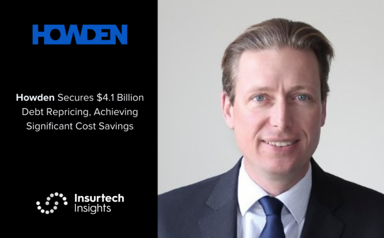  Howden Secures $4.1 Billion Debt Repricing, Achieving Significant Cost Savings
