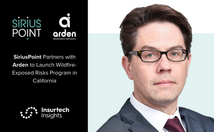  SiriusPoint Partners with Arden to Launch Wildfire-Exposed Risks Program in California