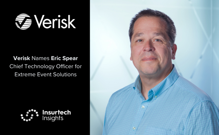  Verisk Names Eric Spear Chief Technology Officer for Extreme Event Solutions