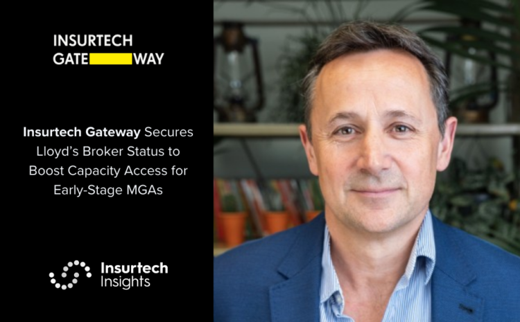  Insurtech Gateway Secures Lloyd’s Broker Status to Boost Capacity Access for Early-Stage MGAs
