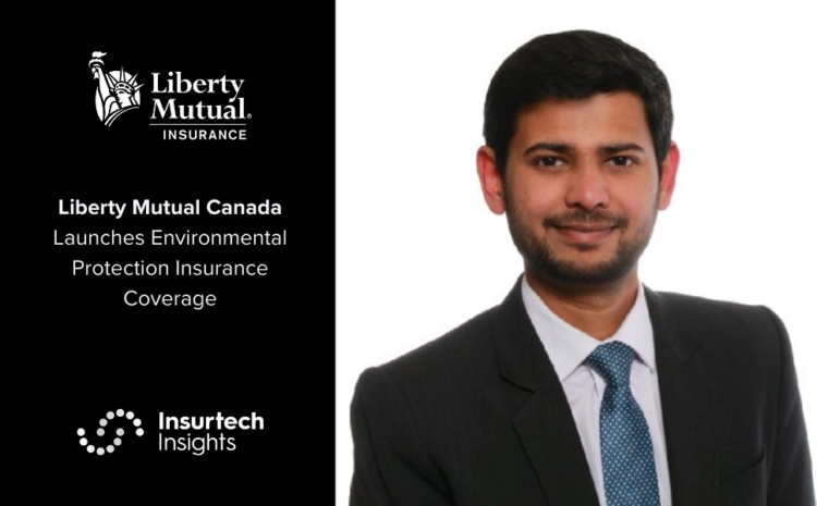  Liberty Mutual Canada Launches Environmental Protection Insurance Coverage
