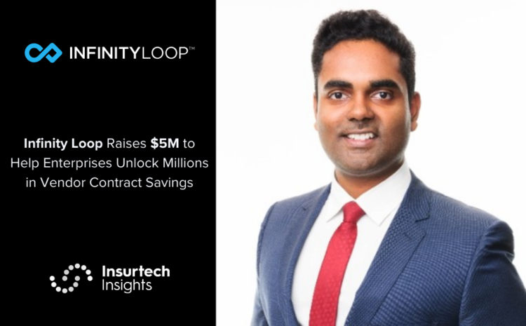 Infinity Loop Raises $5M to Help Enterprises Unlock Millions in Vendor Contract Savings