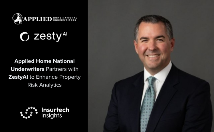  Applied Home National Underwriters Partners with ZestyAI to Enhance Property Risk Analytics