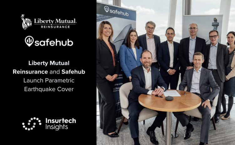  Liberty Mutual Reinsurance and Safehub Launch Parametric Earthquake Cover